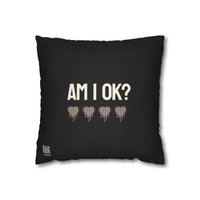 AM I OK? / SOMETIMES — Double-Sided Throw Pillowcase