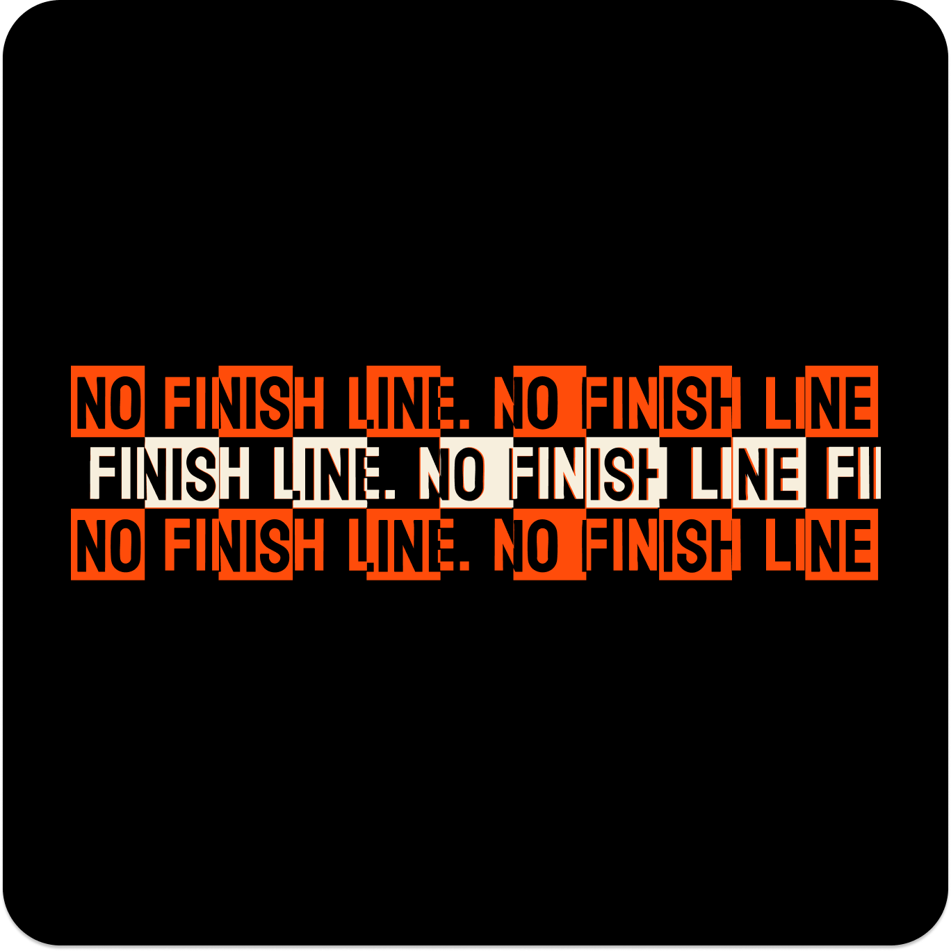 No Finish Line