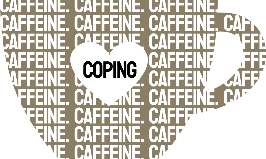 Caffeine &amp; Coping