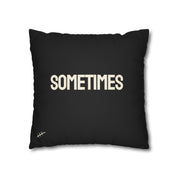 AM I OK? / SOMETIMES — Double-Sided Throw Pillowcase