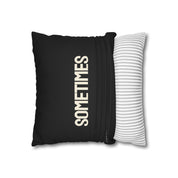AM I OK? / SOMETIMES — Double-Sided Throw Pillowcase