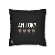 AM I OK? / SOMETIMES — Double-Sided Throw Pillowcase