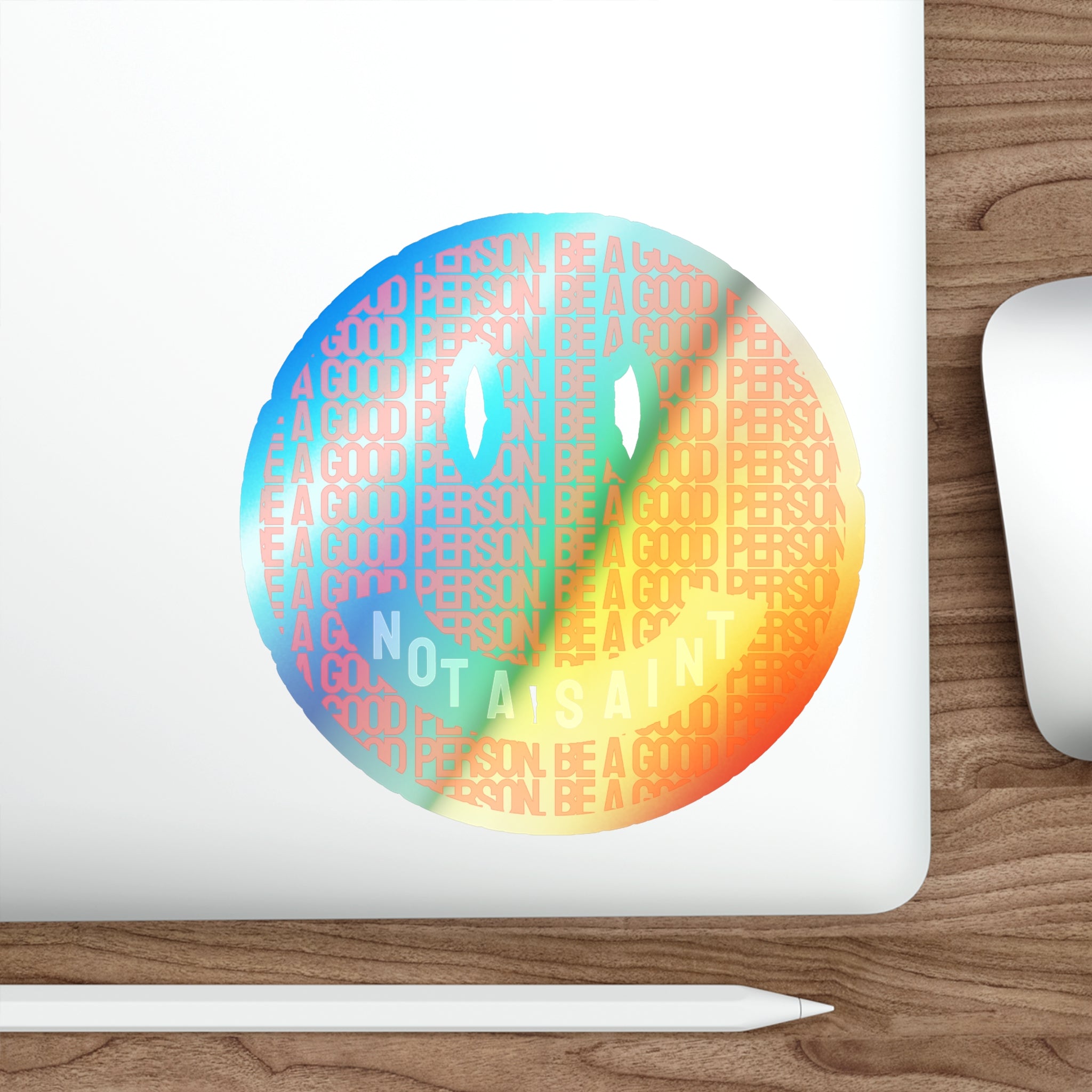 BE A GOOD PERSON // Holographic Die-Cut Sticker