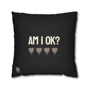 AM I OK? / SOMETIMES — Double-Sided Throw Pillowcase