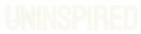 Uninspired