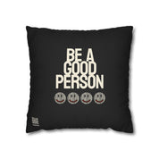 BE A GOOD PERSON / NOT A SAINT — Double-Sided Throw Pillowcase