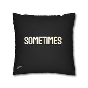 AM I OK? / SOMETIMES — Double-Sided Throw Pillowcase