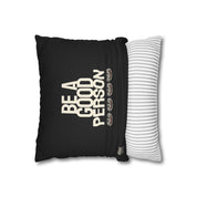 BE A GOOD PERSON / NOT A SAINT — Double-Sided Throw Pillowcase