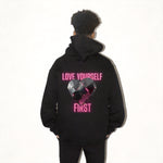 LOVE YOURSELF FIRST // HOODIE